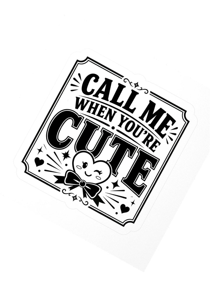 Call Me When You're Cute Sticker product image (2)
