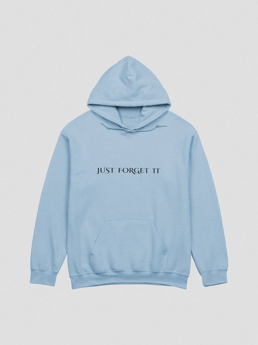 JUST FORGET IT Hoodie product image (4)