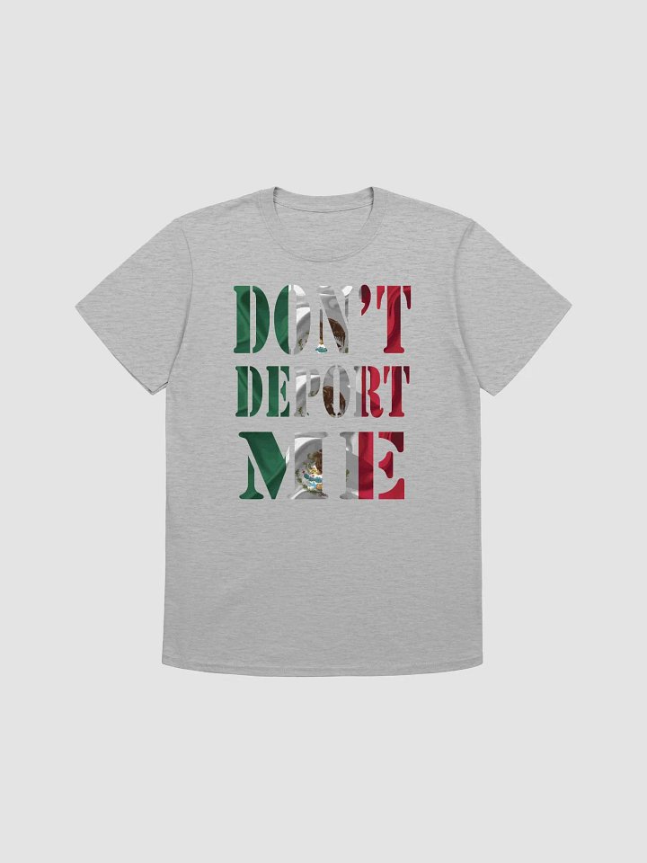 Don't Deport Me I'm American Funny Mexican T-Shirt product image (2)