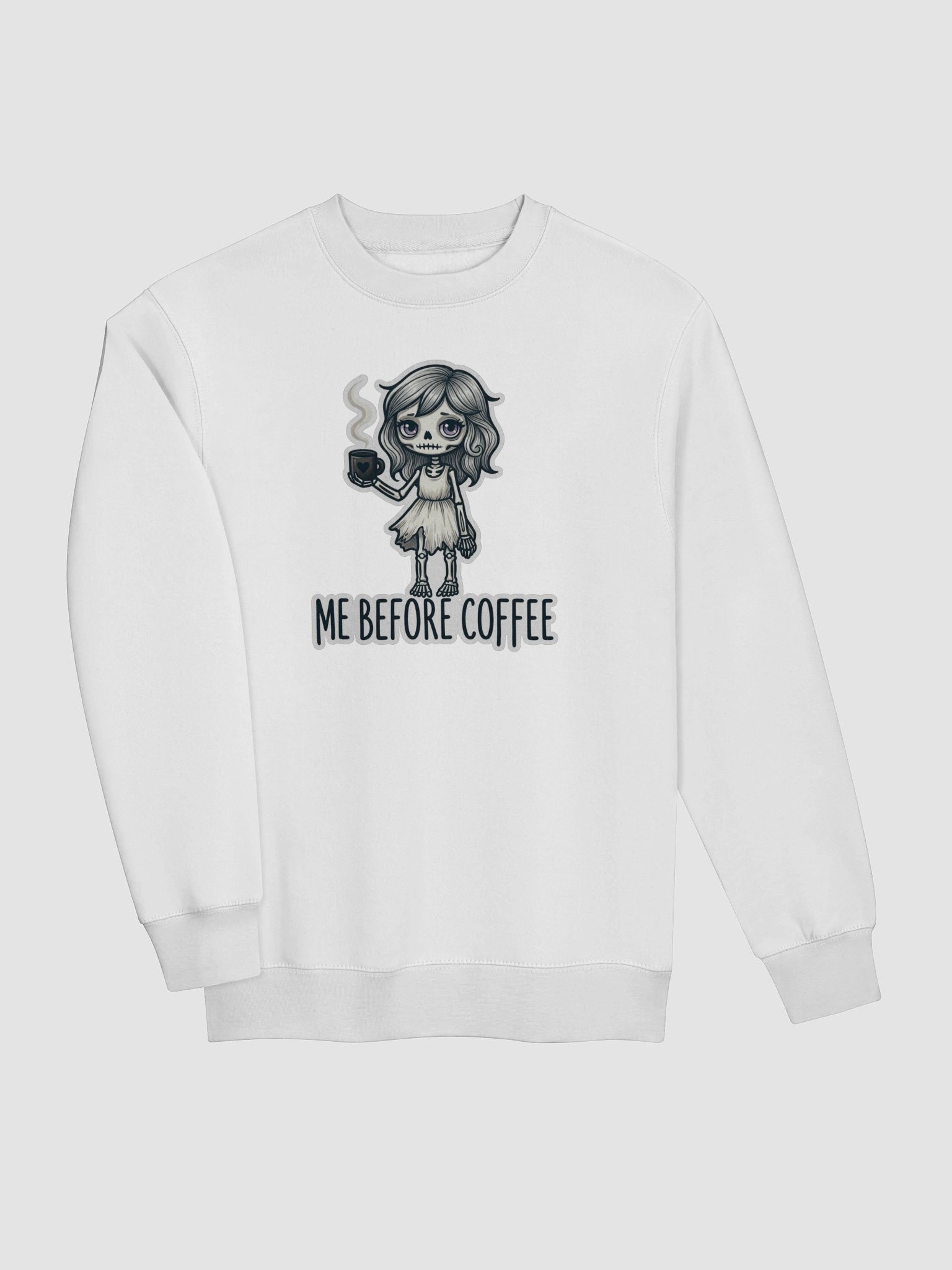 "Me Before Coffee" Skeleton Girl Sweatshirt | Me Before Coffee Collection product image (4)