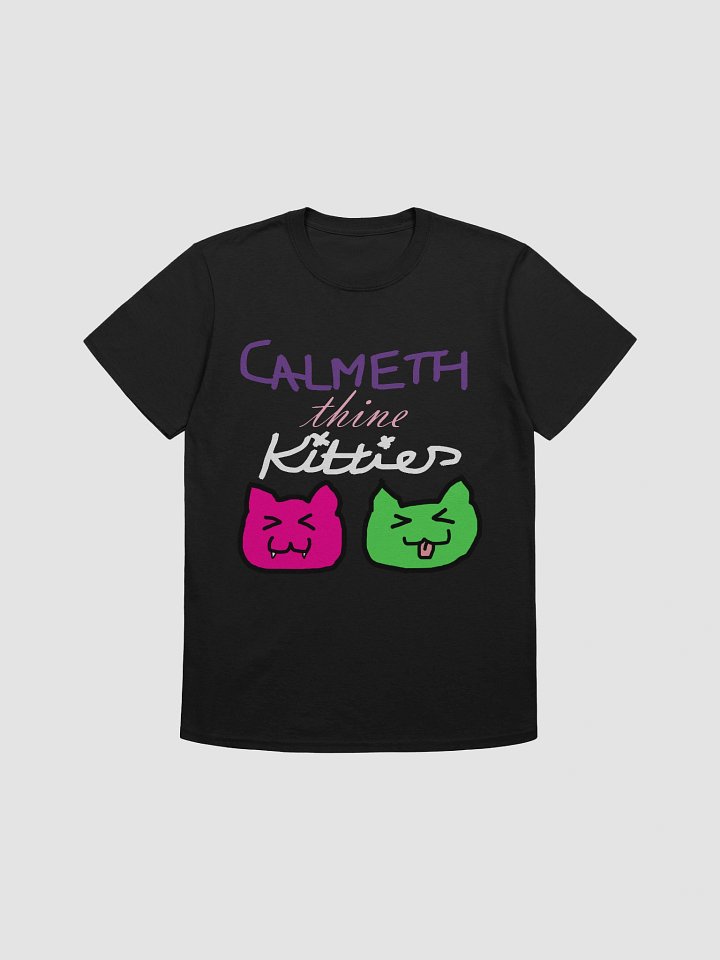 Calmeth thine kitties t-shirt product image (1)