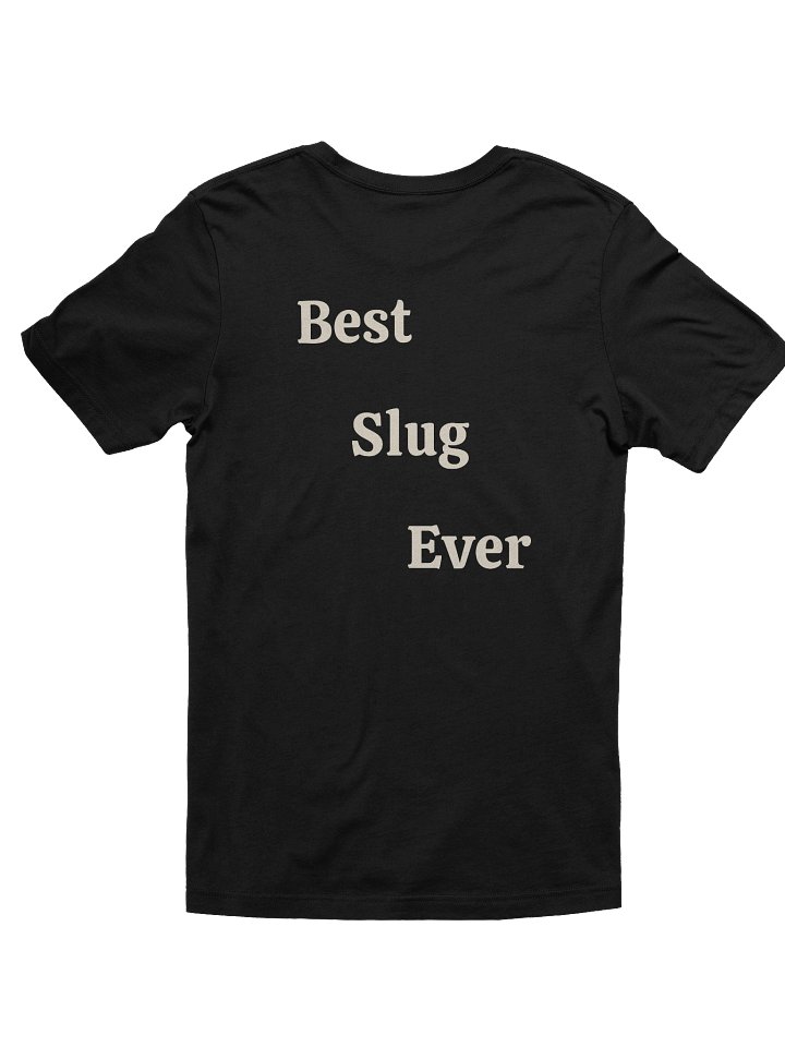 The Vampire's Servant Best Slug Ever on back T-shirt product image (8)