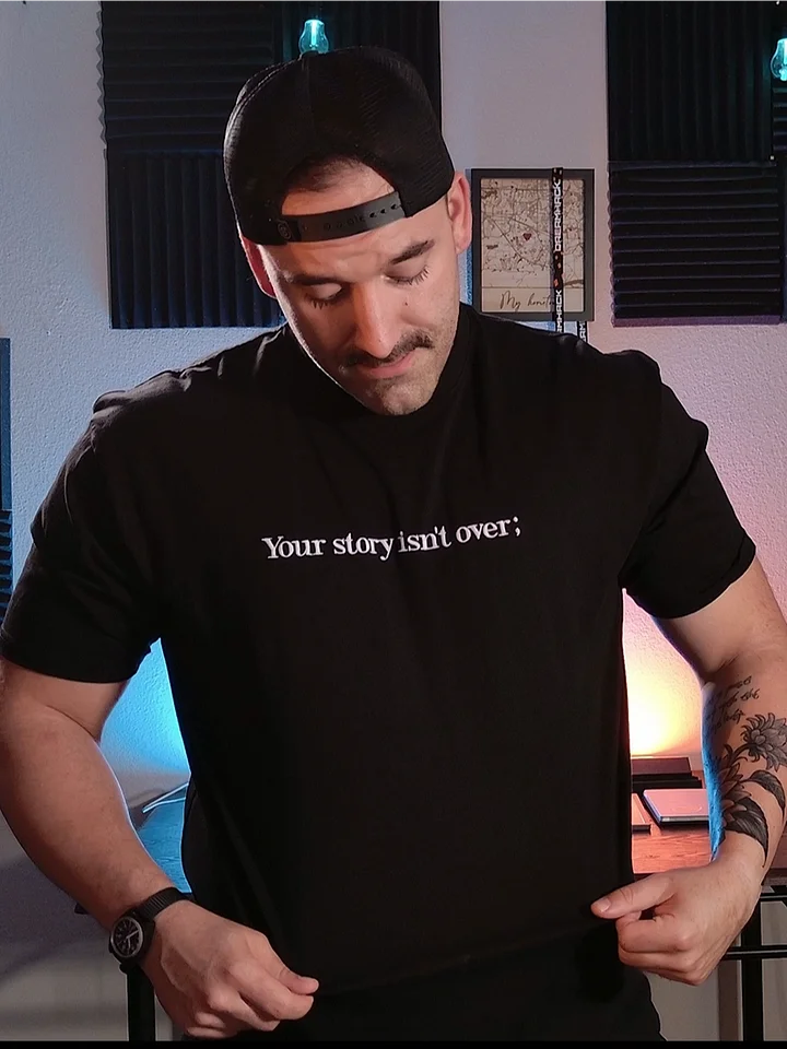 "Your story isn't over;" - Terrific Tee (Embroidered) product image (2)
