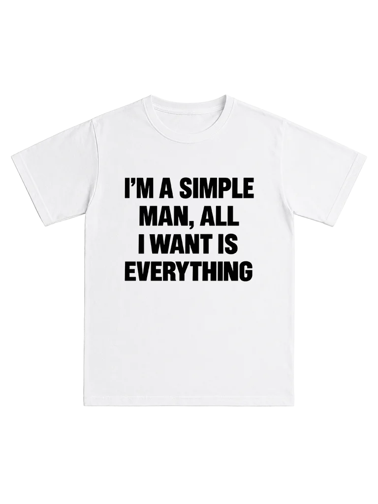 I'm a simple man, all I want is everything product image (1)