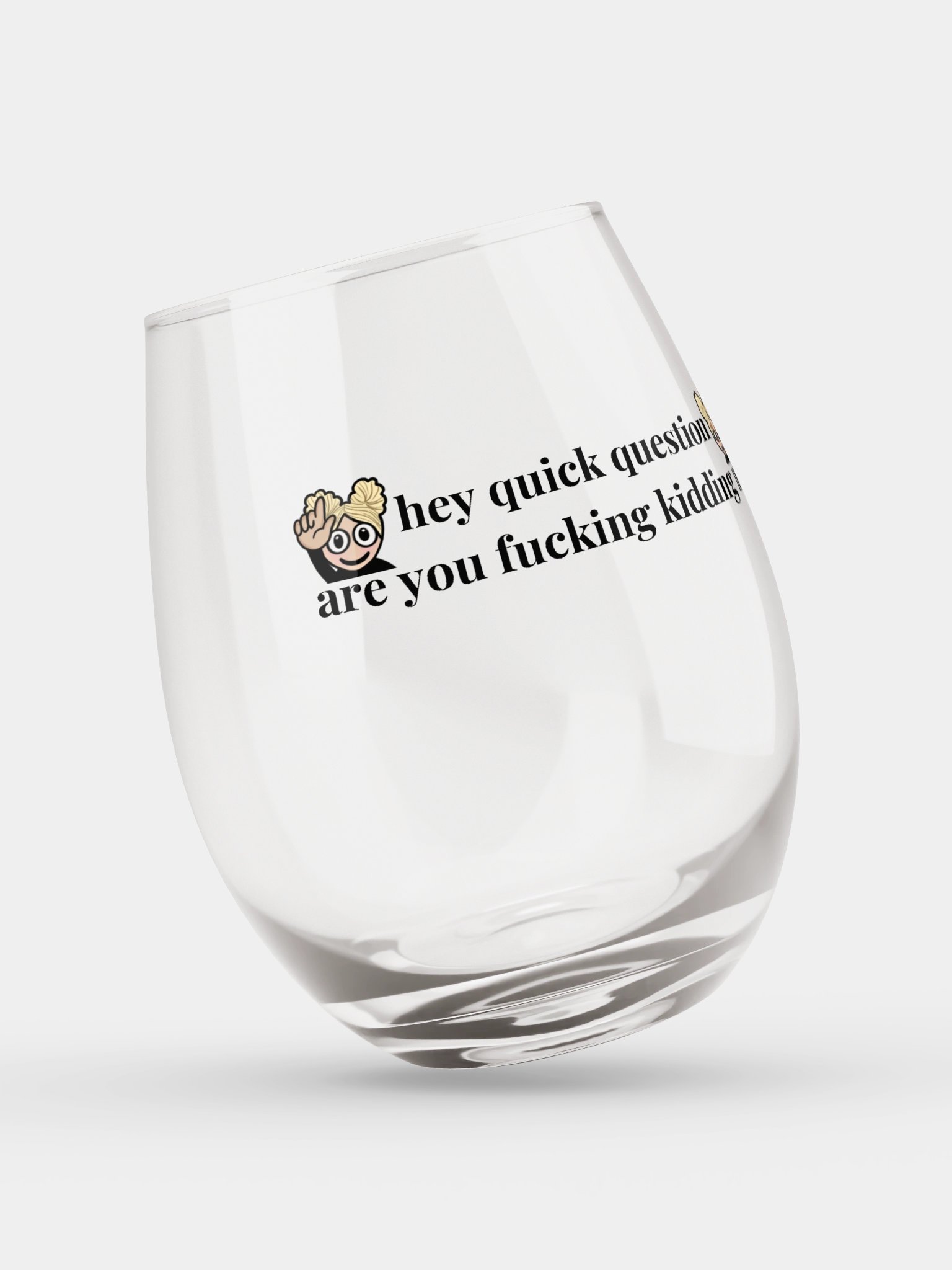 Hey, Quick Question Stemless Wine Glass product image (3)