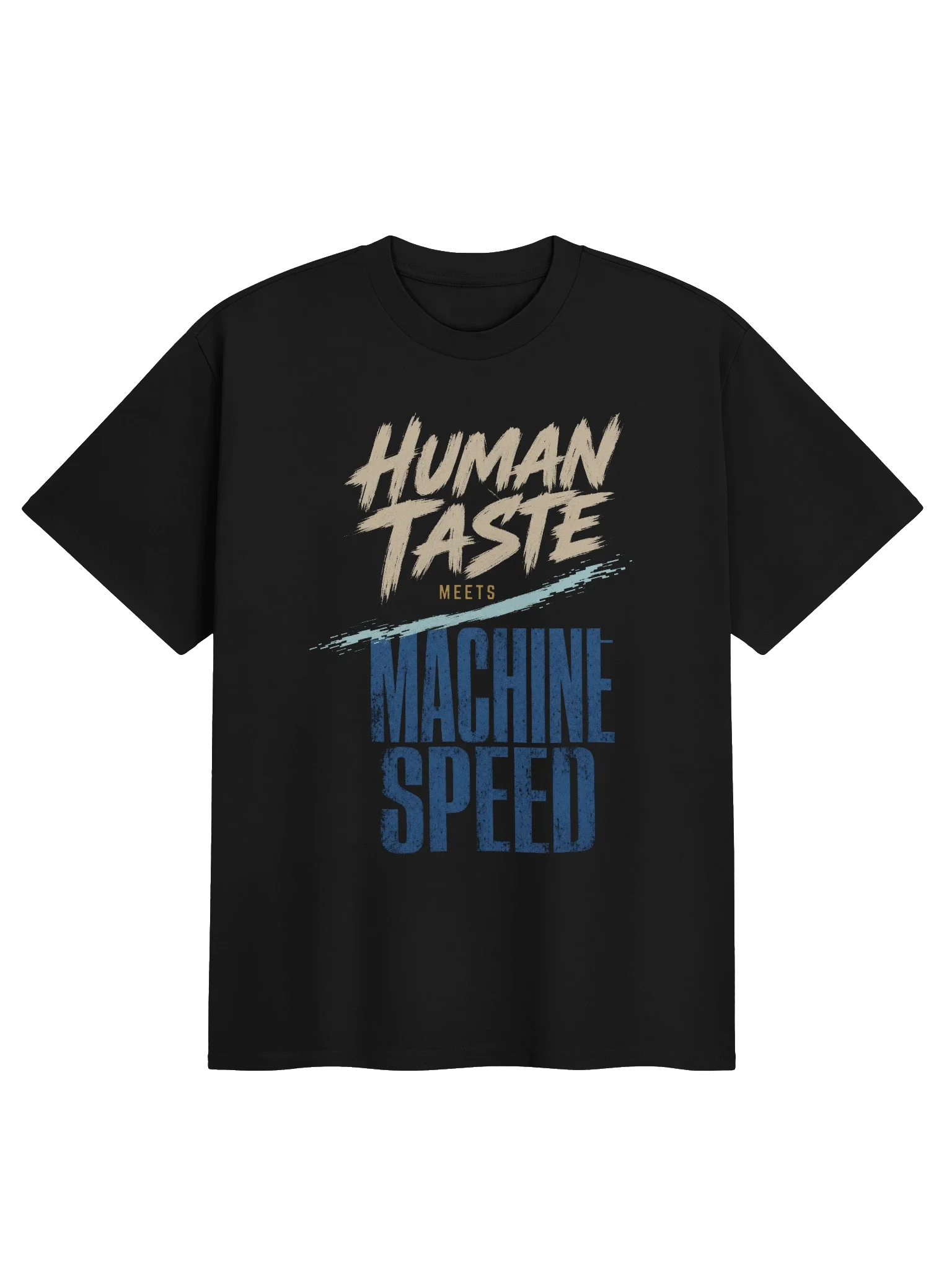 Human Taste Meets Machine Speed Tee