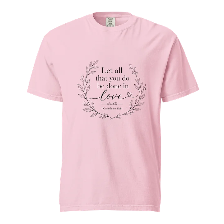 1 Corinthians 16:14 tee product image (1)