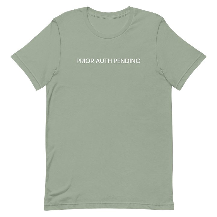 Prior Auth Pending T-Shirt product image (26)