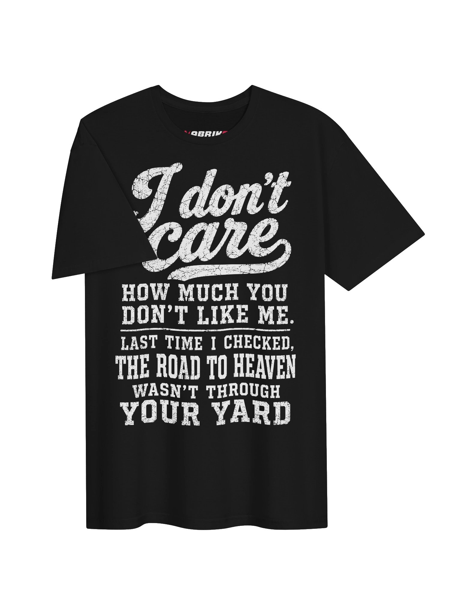 I Don’t Care Road To Heaven Funny T-Shirt product image (20)