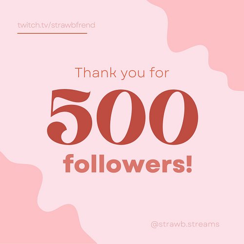 We hit 500 followers on Twitch last week!🍓🎉😭

This feels like a big milestone for me. It's been so rewarding to see this stre...