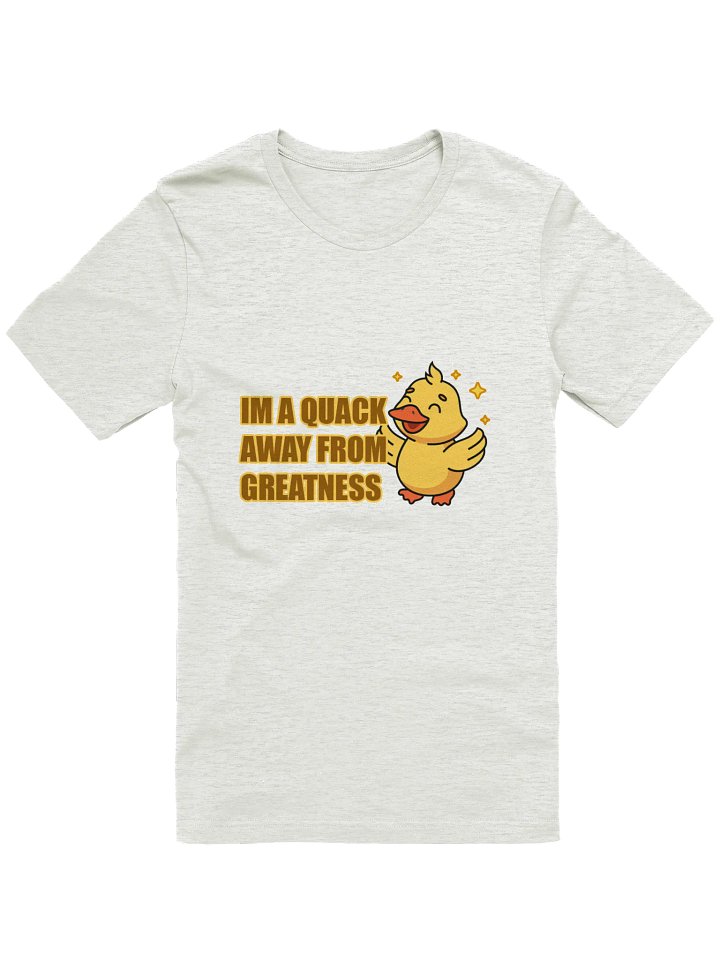 Quack to Greatness Graphic T-Shirt product image (1)