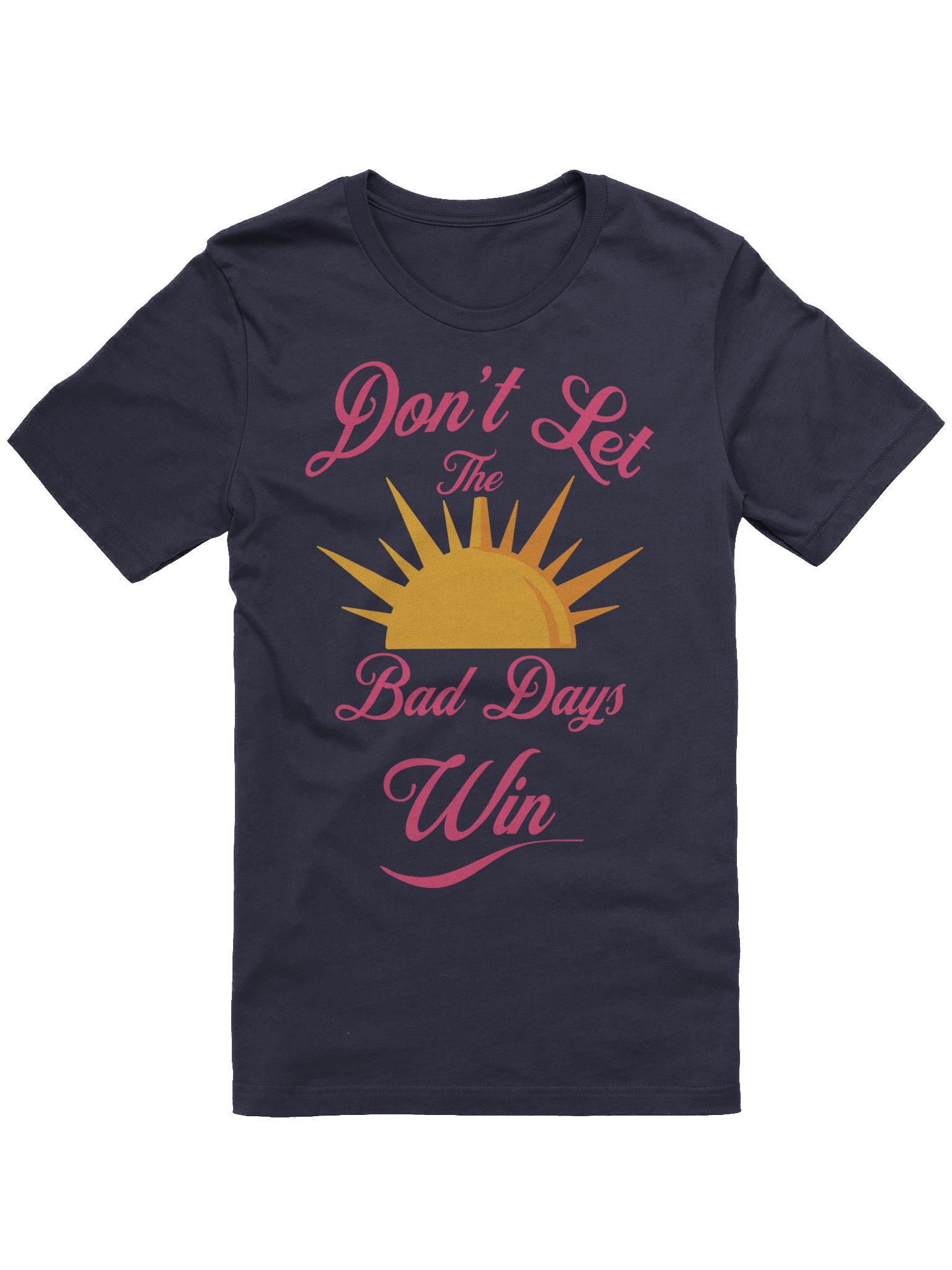 Don't Let The Bad Days Win product image (1)