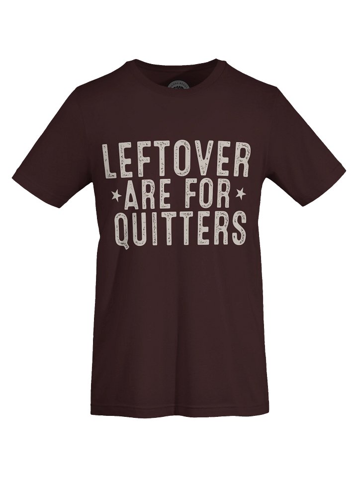 Leftovers are for Quitters product image (2)