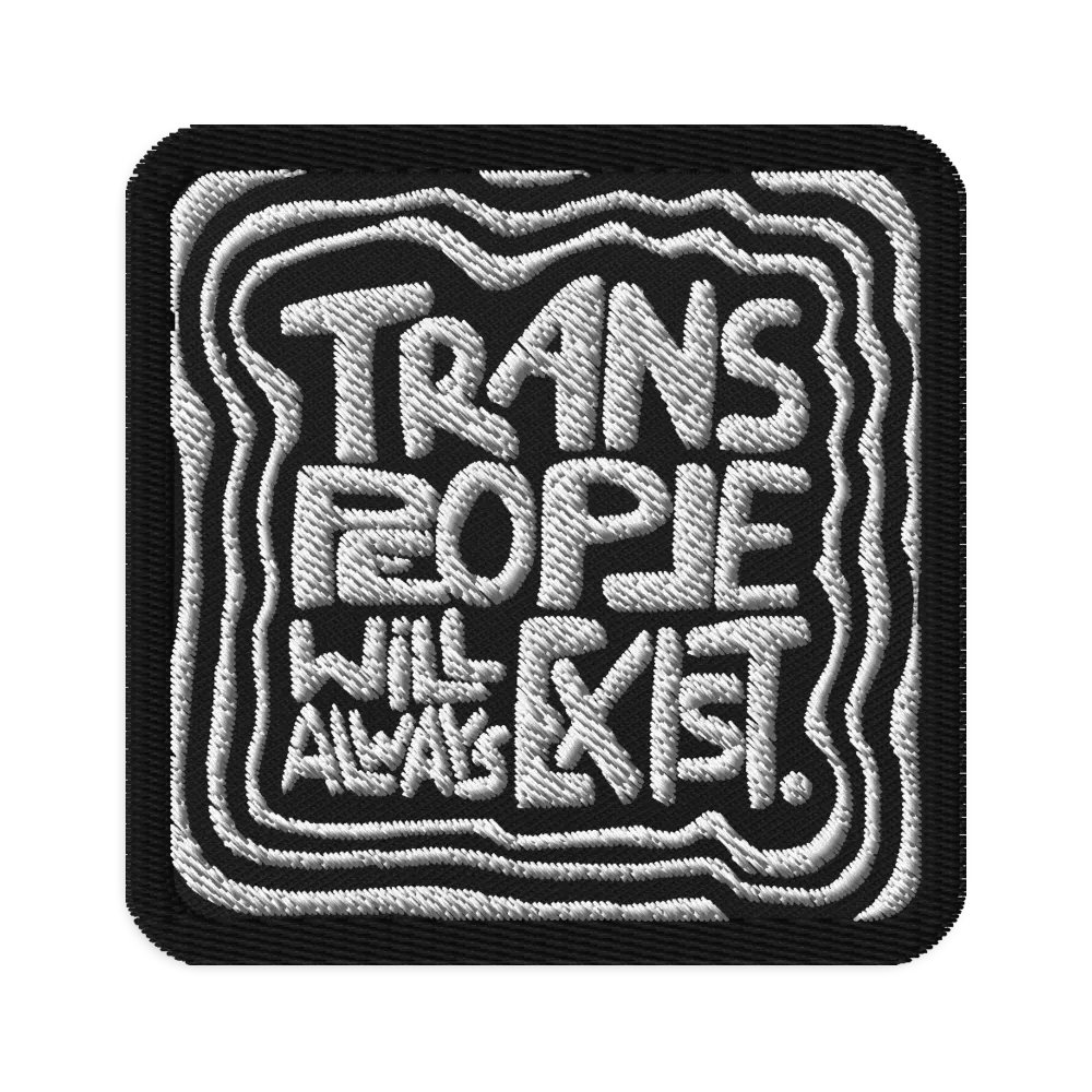 TRANS PEOPLE WILL ALWAYS EXIST. Patch product image (1)