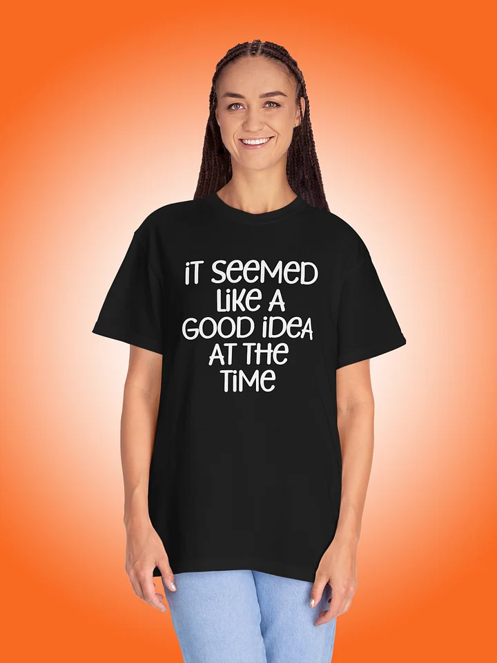 It Seemed Like A Good Idea At The Time product image (1)