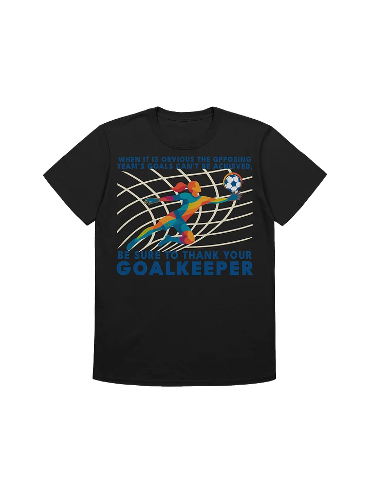 Thank Your Goalkeeper — Goalie Tee product image (1)