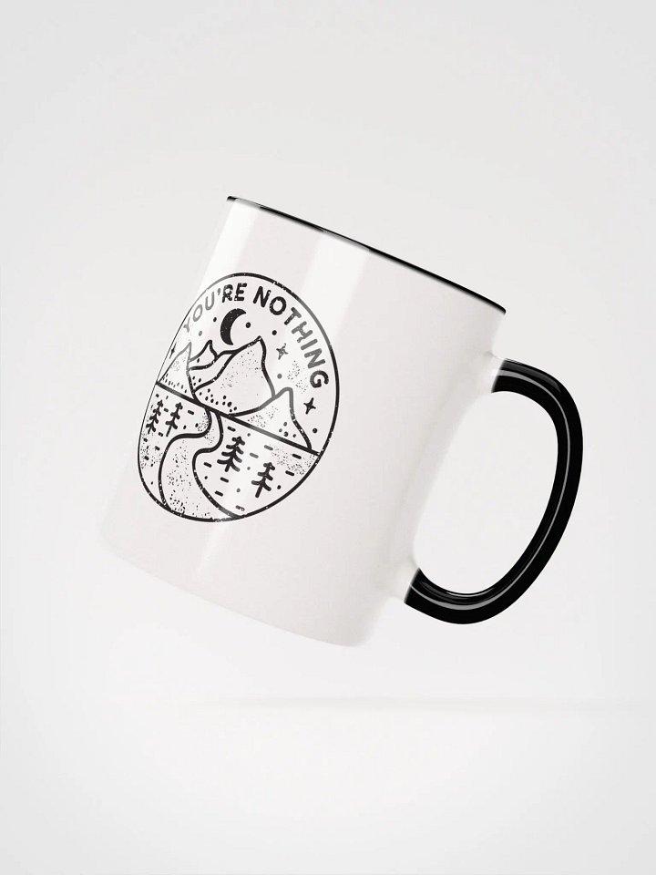 "You're Nothing" Mug product image (2)