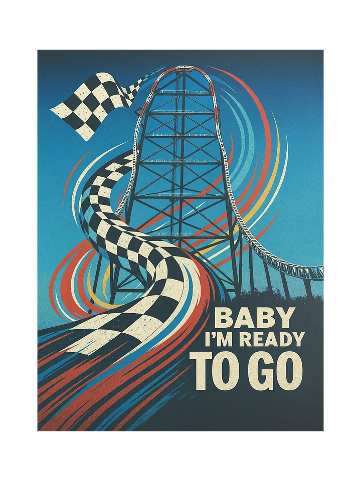 Baby I'm Ready To Go - CP Racing Poster | 18x24" product image (1)
