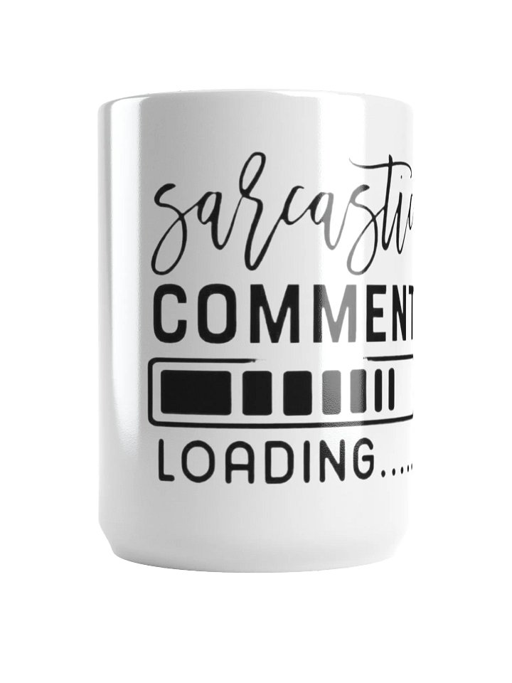 Sarcastic Comment Loading Mug product image (1)
