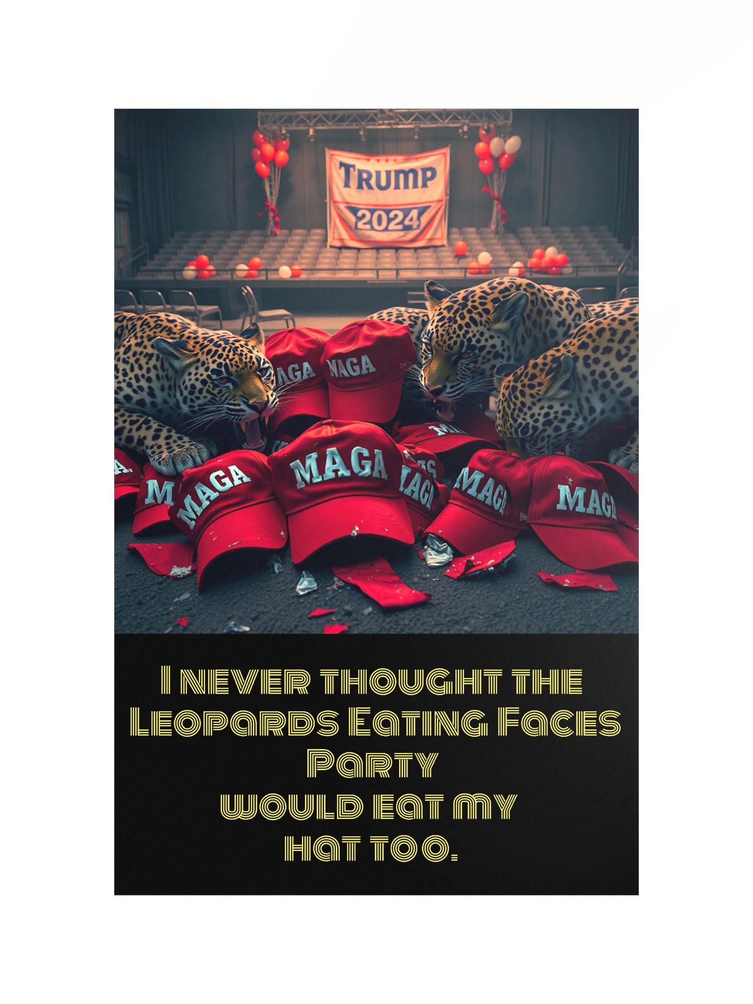 Leopards Eating Faces Meme Rally Wall Art - Satirical Poster product image (1)