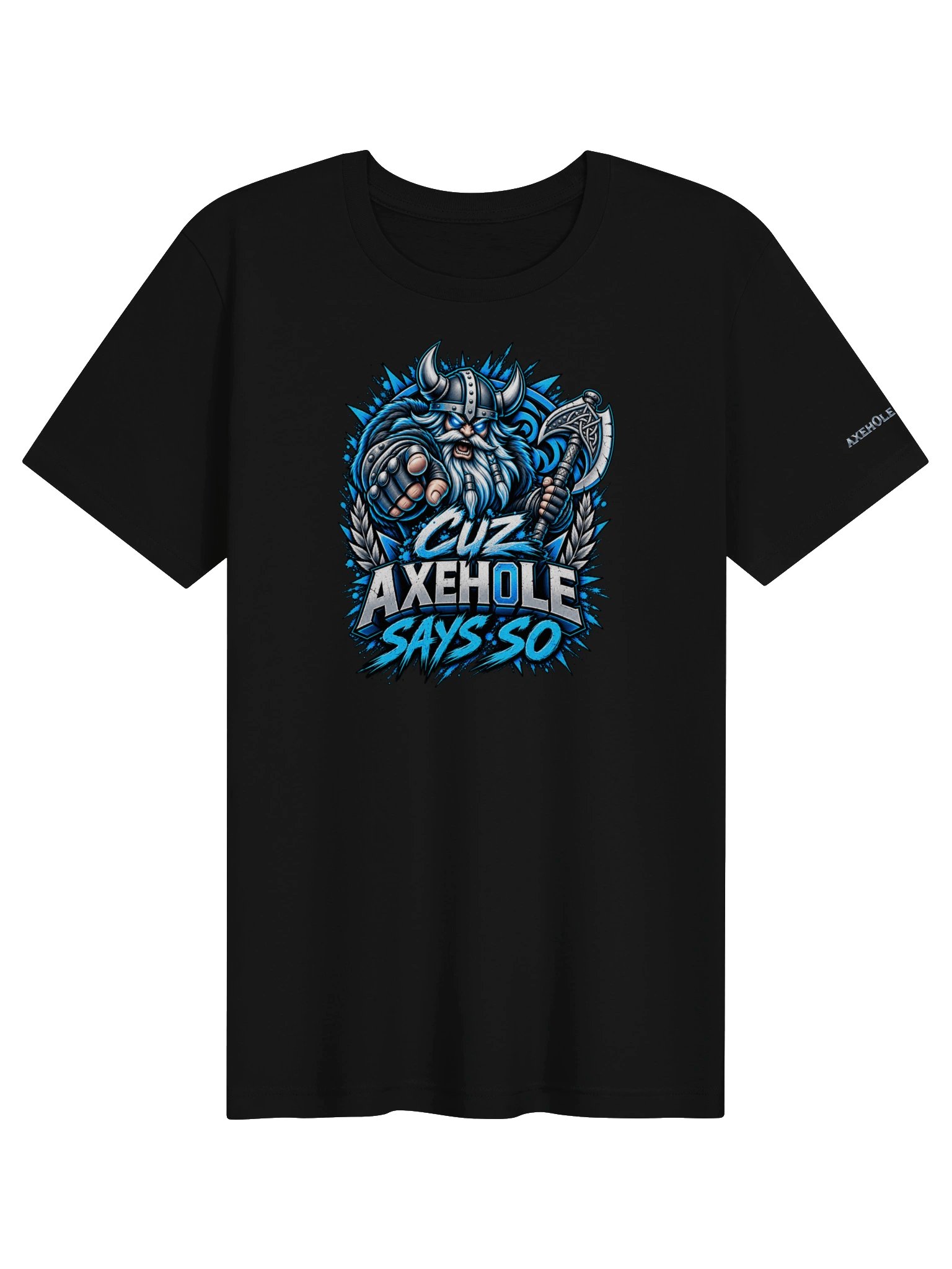 Cuz Axeh0le Says So Tee product image (1)