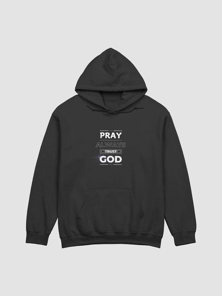 Pray Always Trust God Hoodie product image (1)