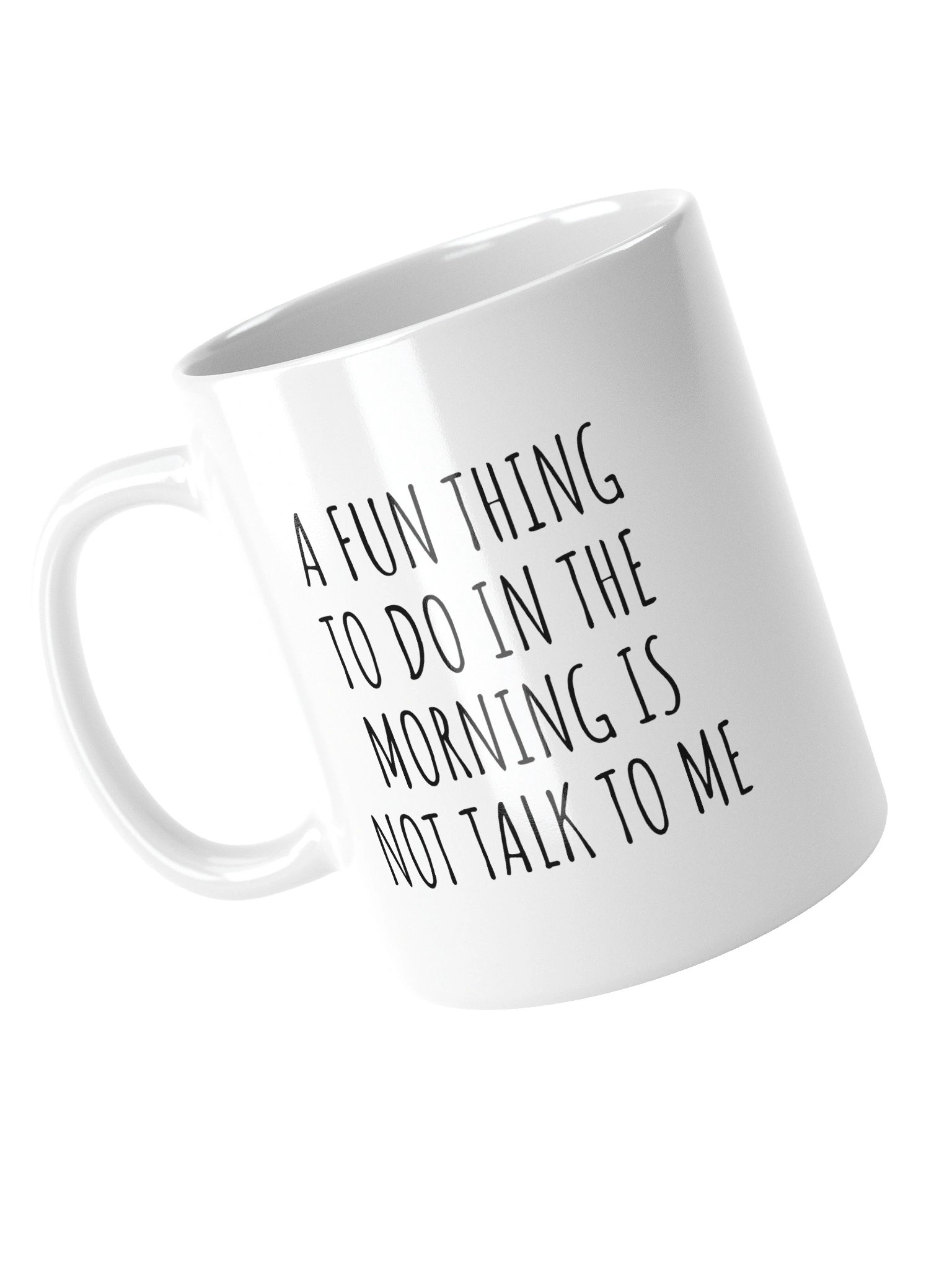 A FUN THING TO DO IS NOT TALK TO ME Mug product image (5)