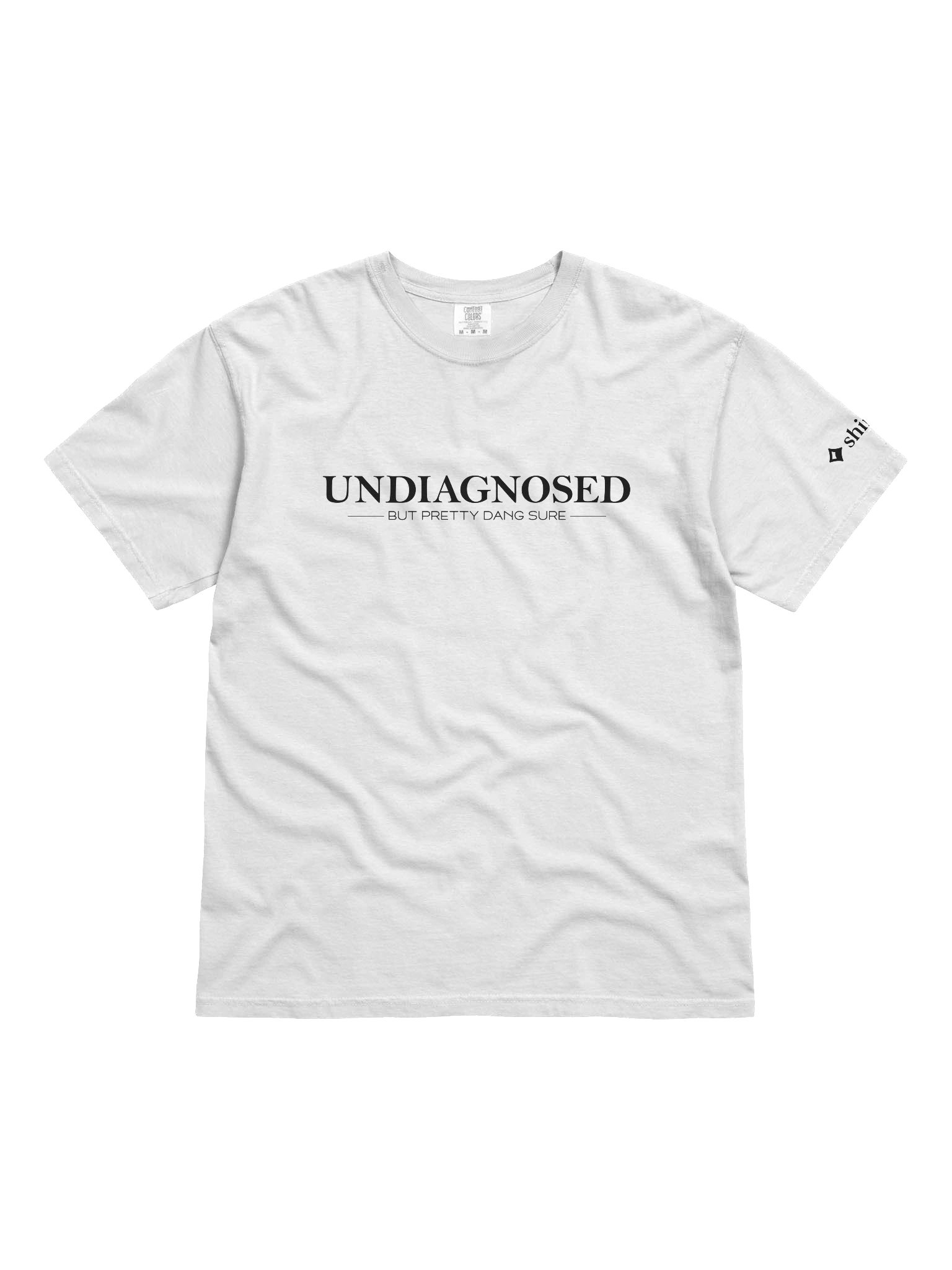 Undiagnosed but pretty dang sure - Shirt product image (2)
