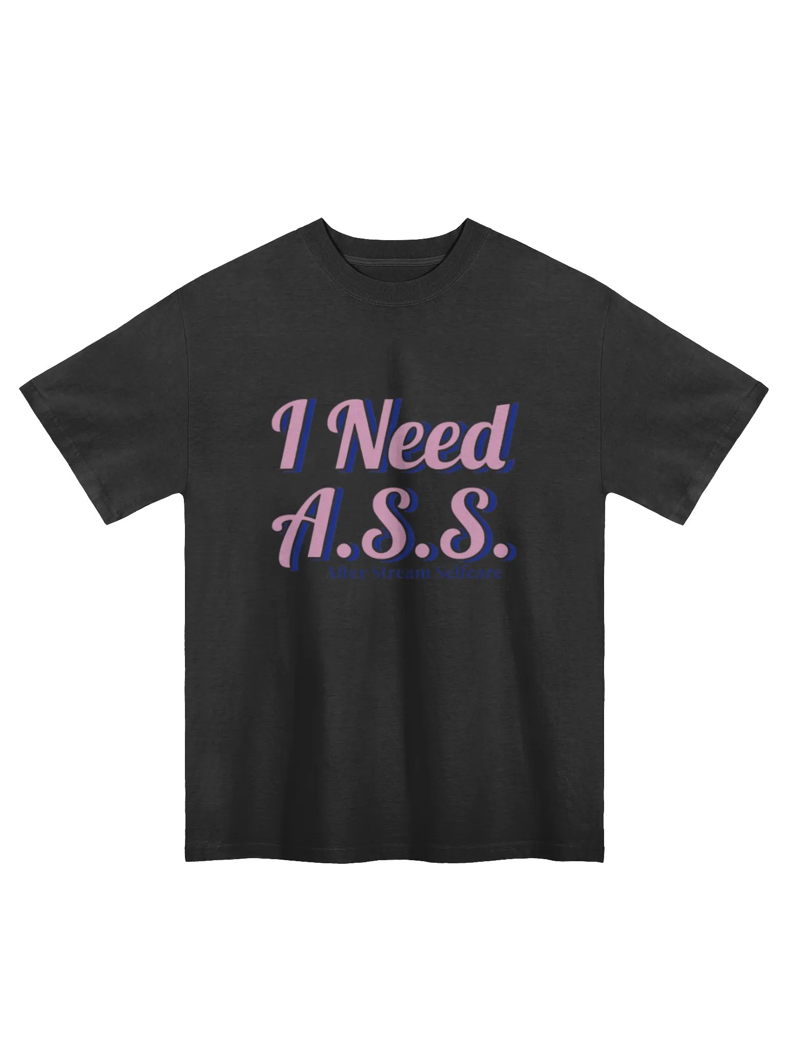 I Need A.S.S T-Shirt product image (1)