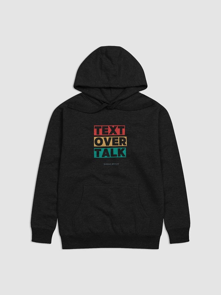 Text Over Talk Unisex Premium Hoodie product image (1)