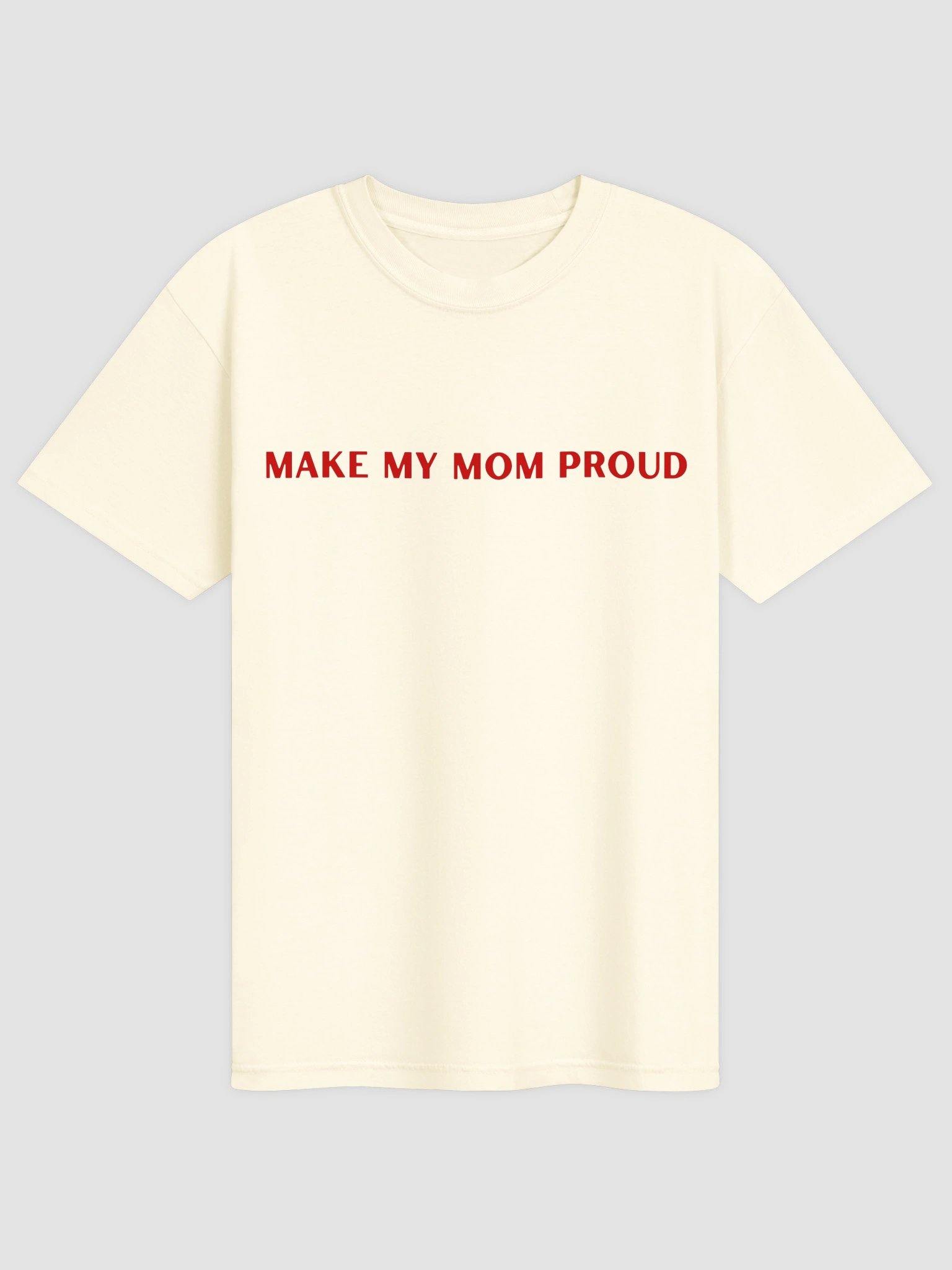 Make My Mom Proud T-shirt product image (4)