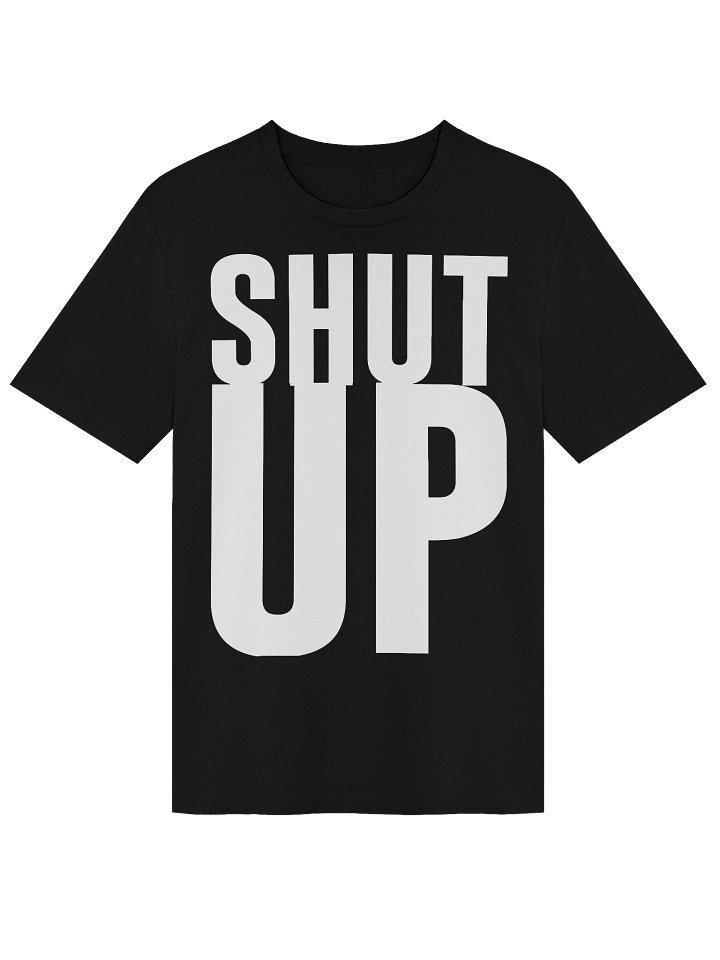SHUT UP | BLACK T product image (1)