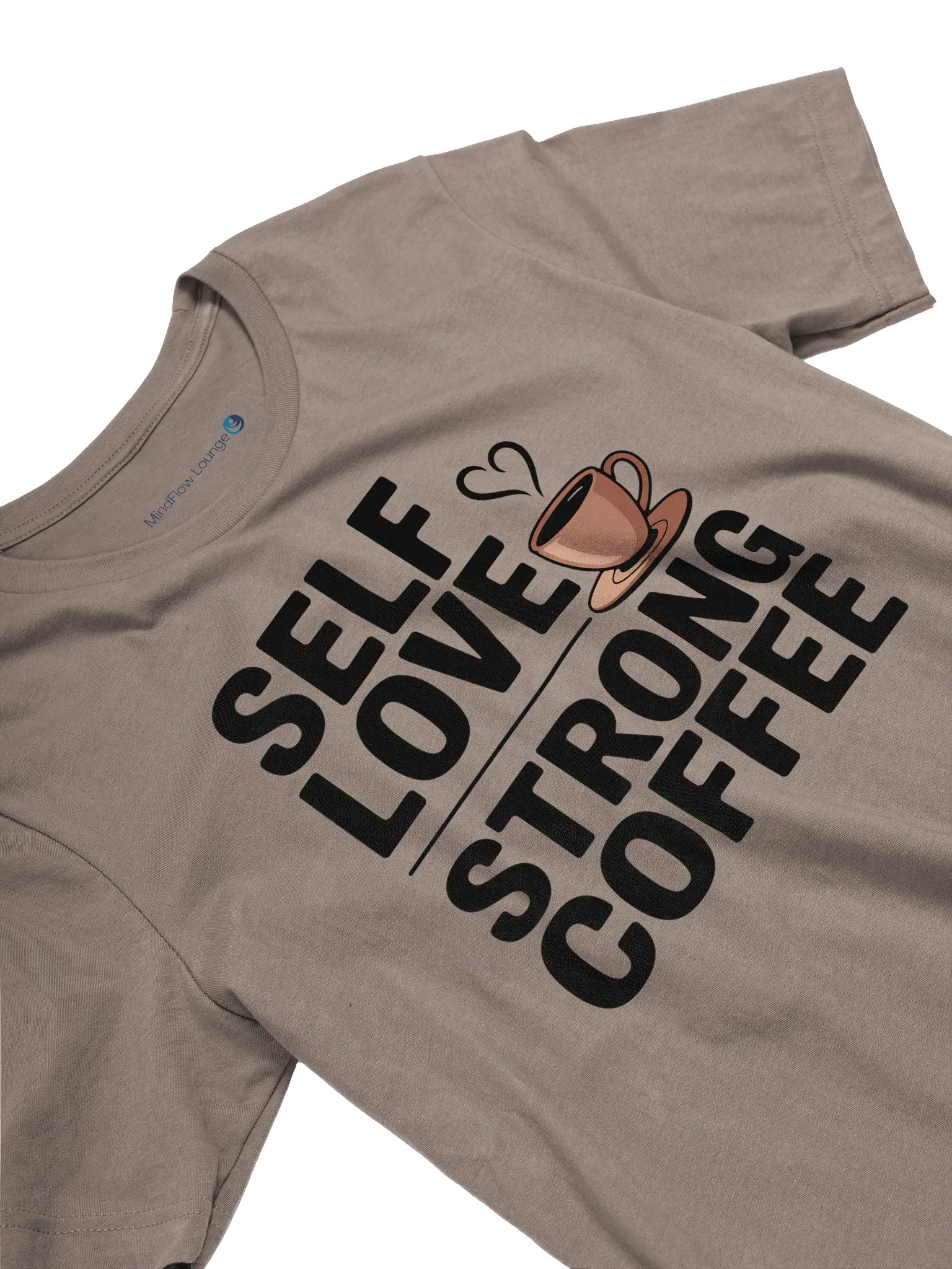 Self Love Strong Coffee T-Shirt product image (8)