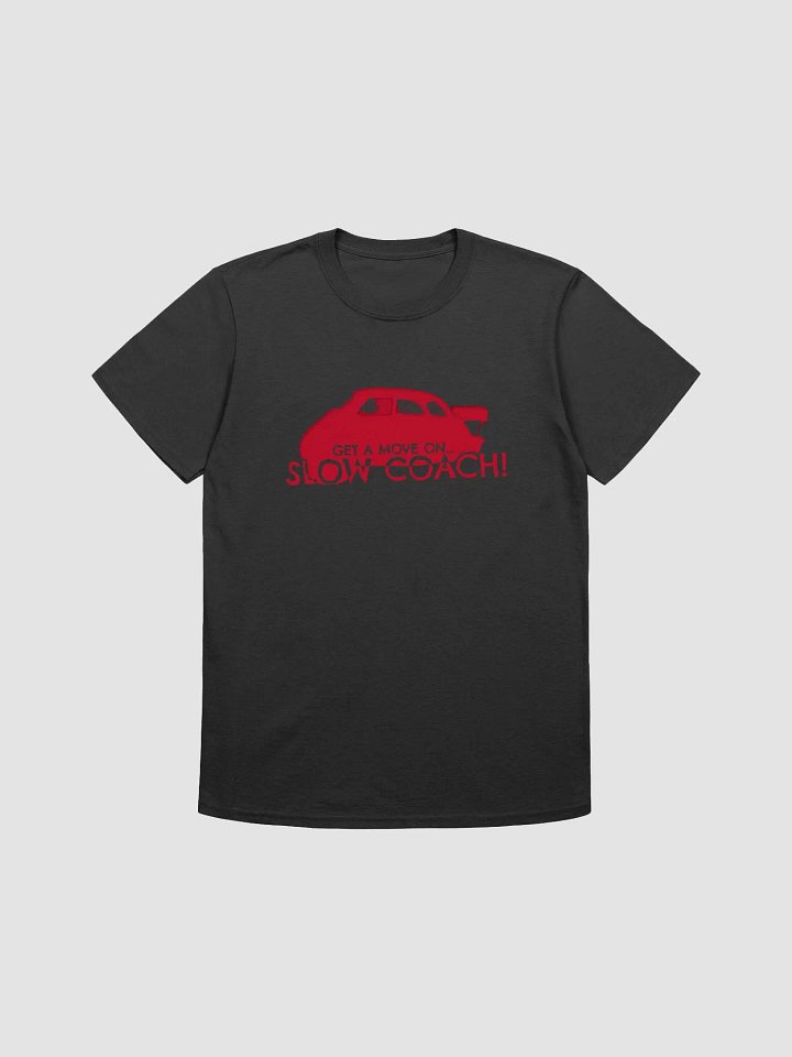 Slow Coach! T-Shirt product image (1)