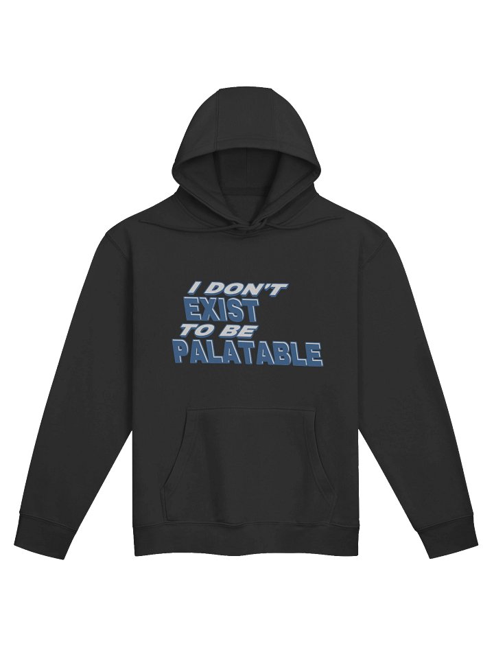 I Don't Exist To Be Palatable Premium Hoodie product image (1)