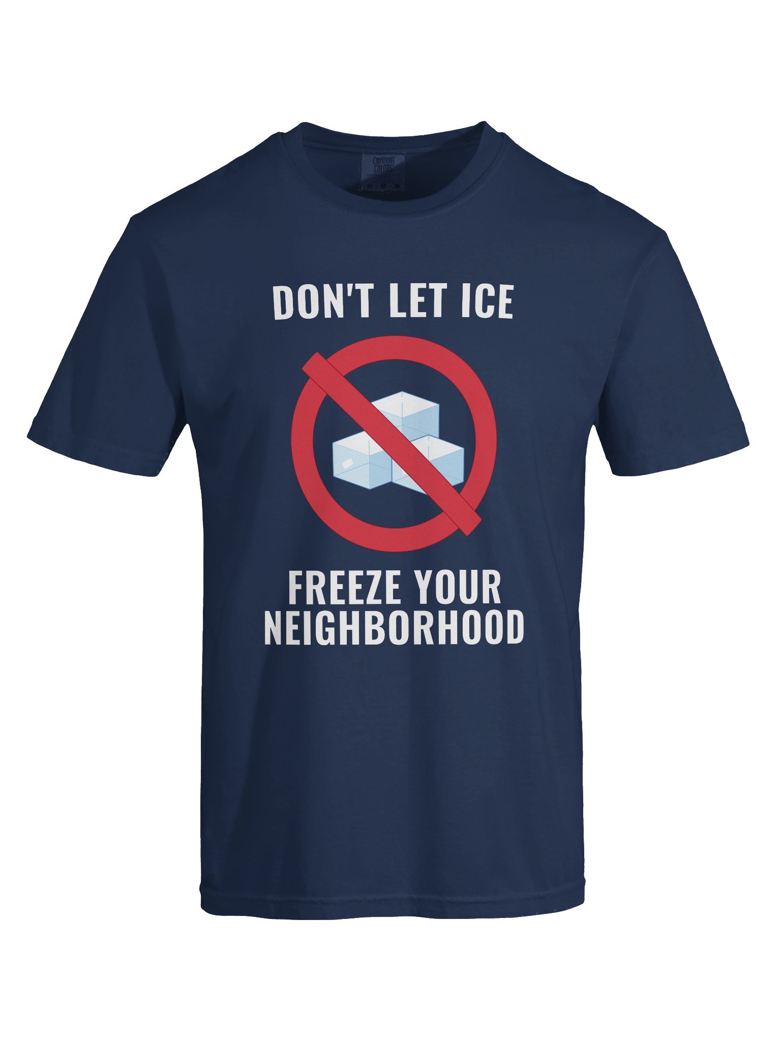Don't let ICE Freeze Your Neighborhood - Comfort Color Tee product image (5)