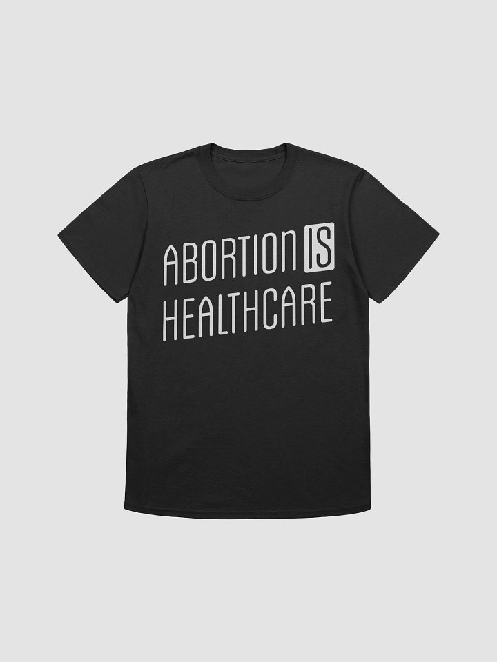 ABORTION IS HEALTHCARE T-SHIRT product image (6)