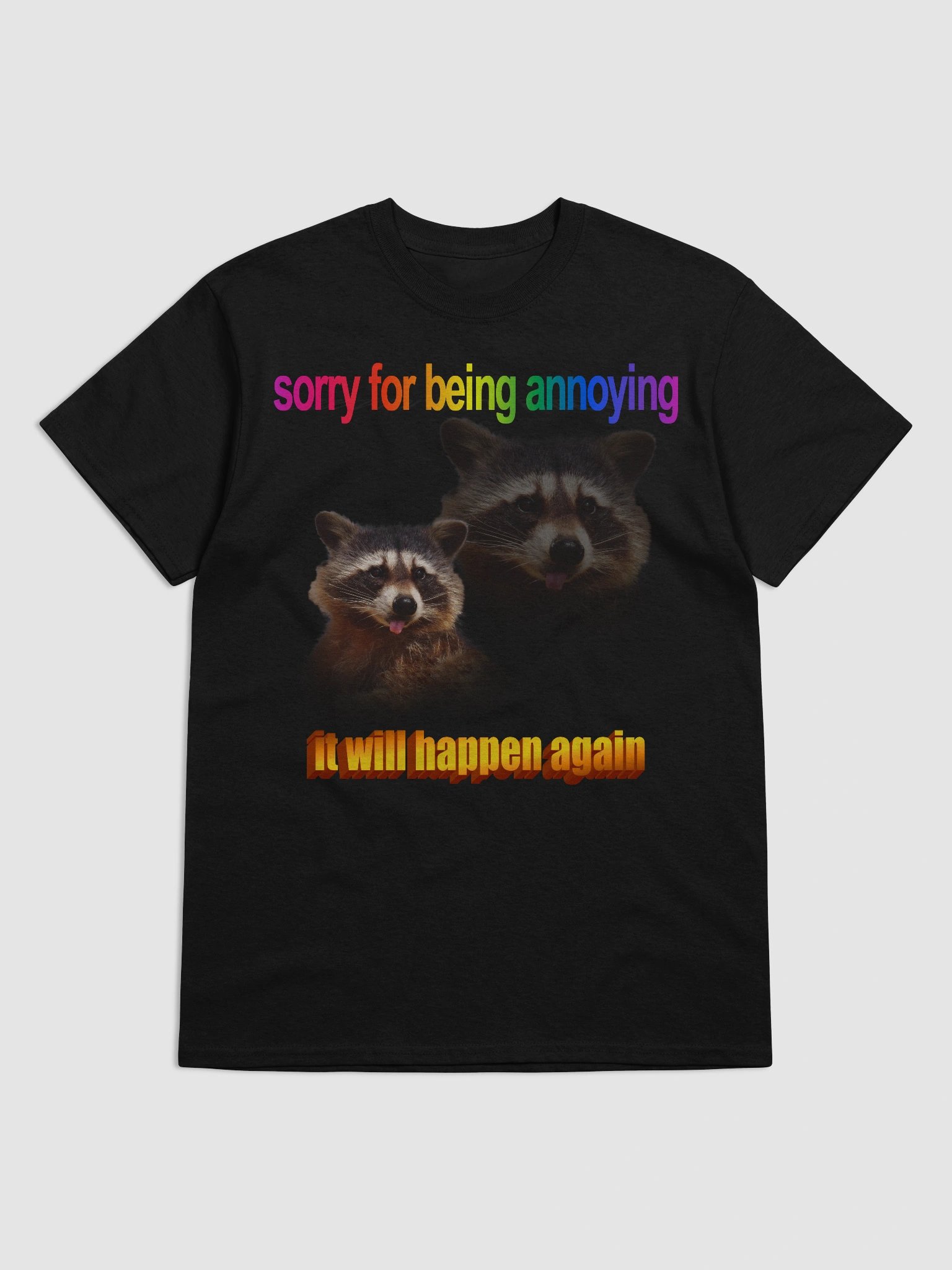 Sorry for being annoying raccoon T-shirt product image (97)