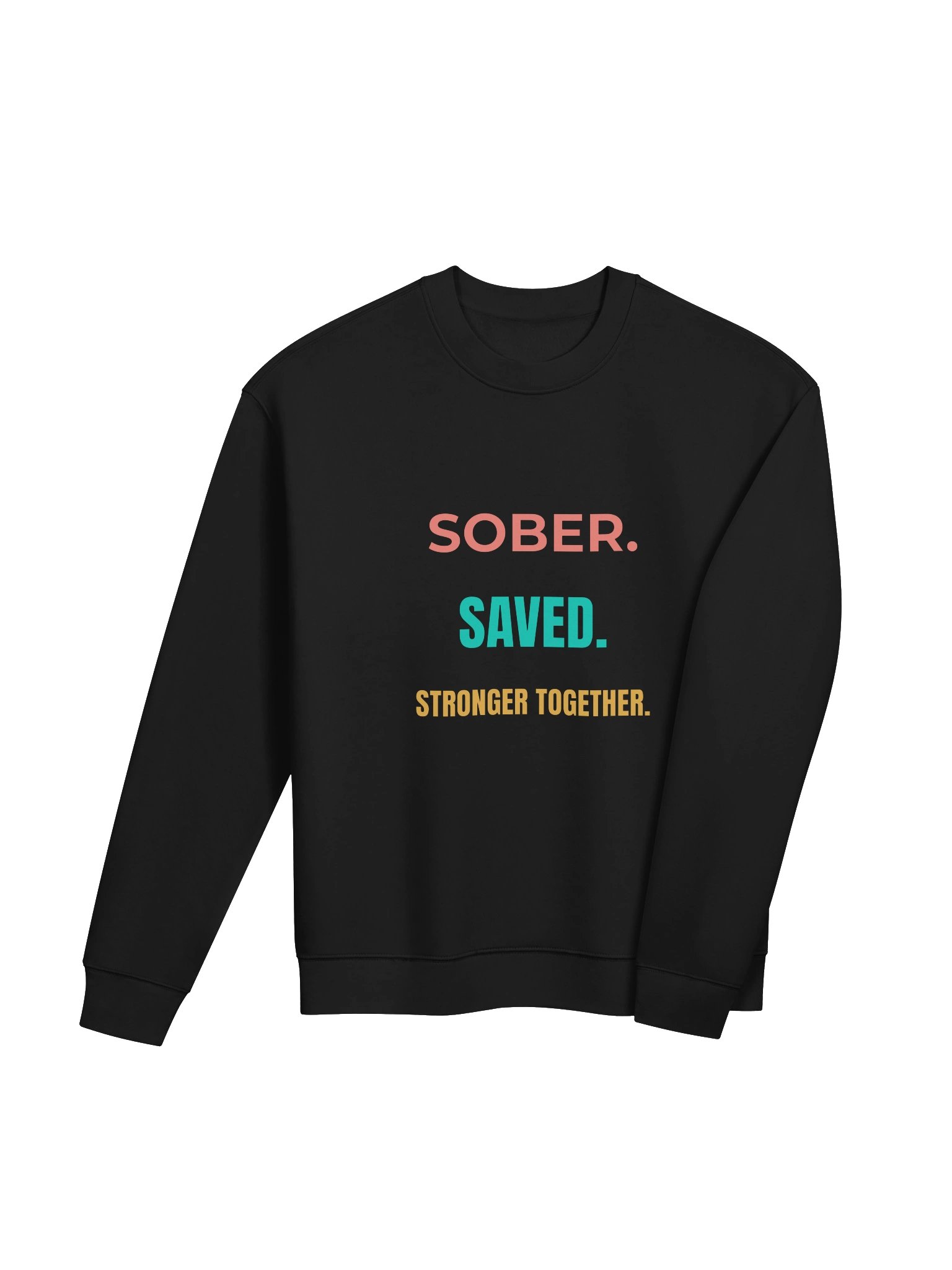 Sober. Saved. Set Free. Sweatshirt product image (4)