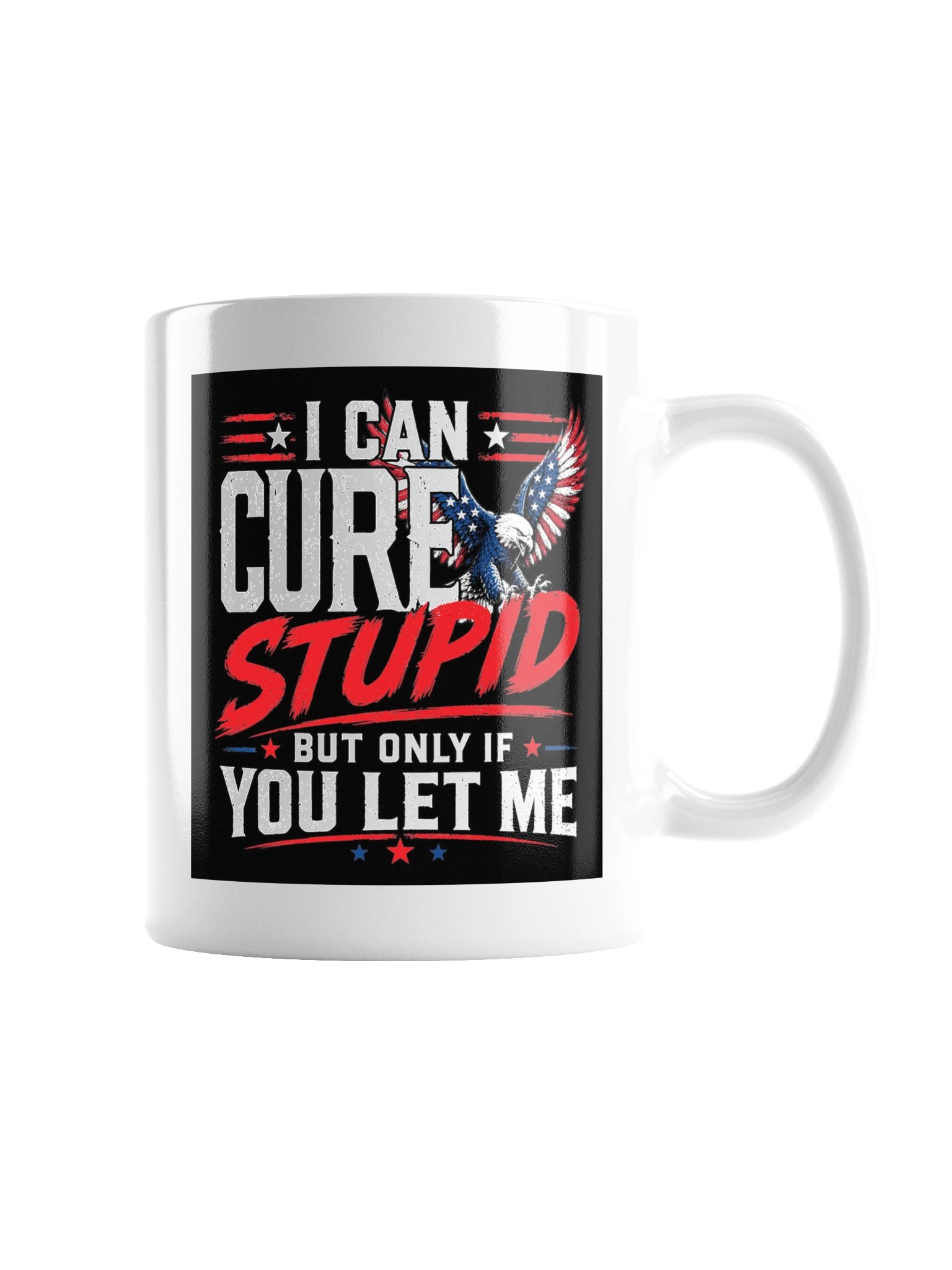 I Can Cure Stupid Mug product image (3)