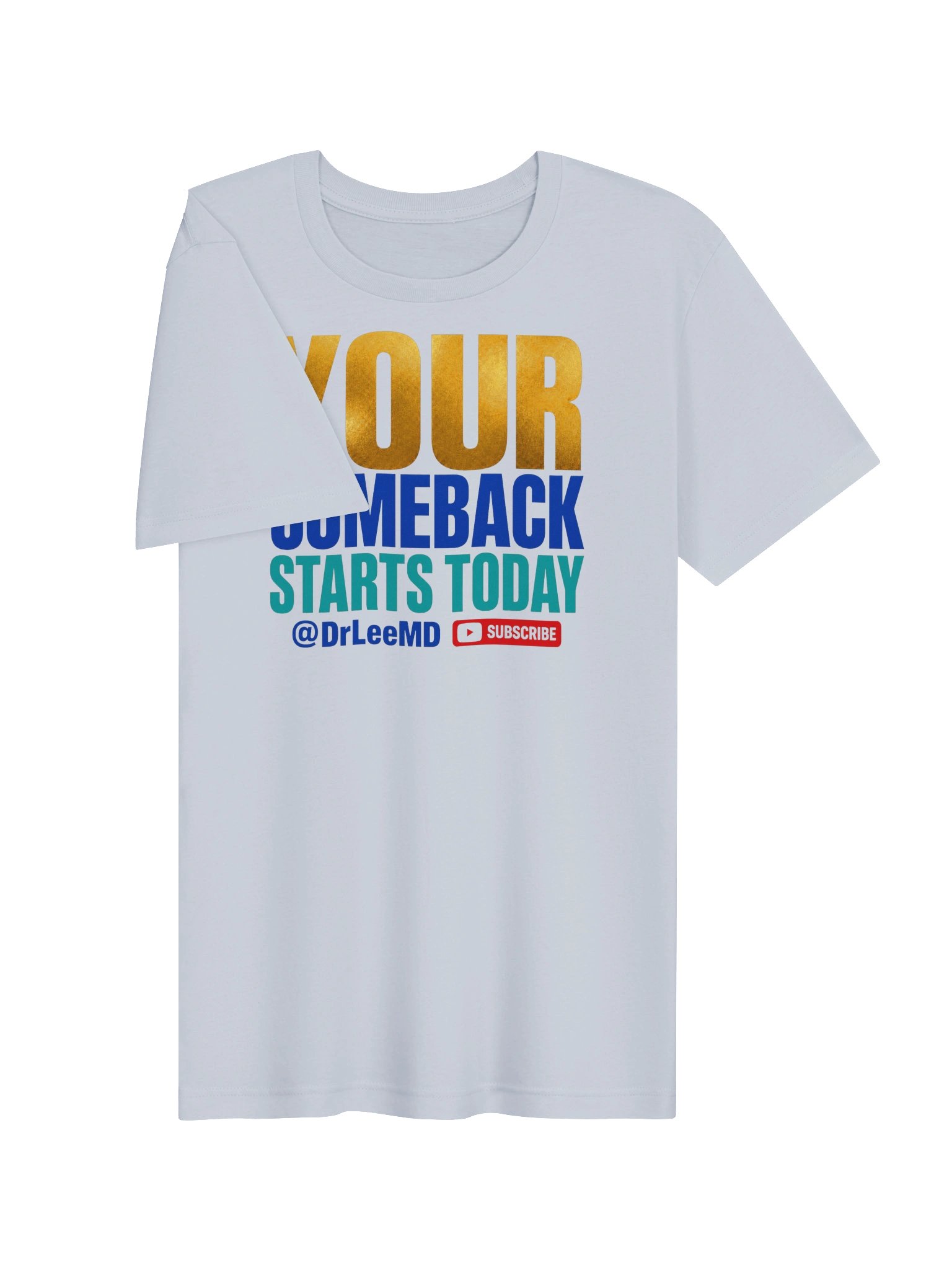 Your Comeback Starts Today Unisex T-Shirt product image (4)