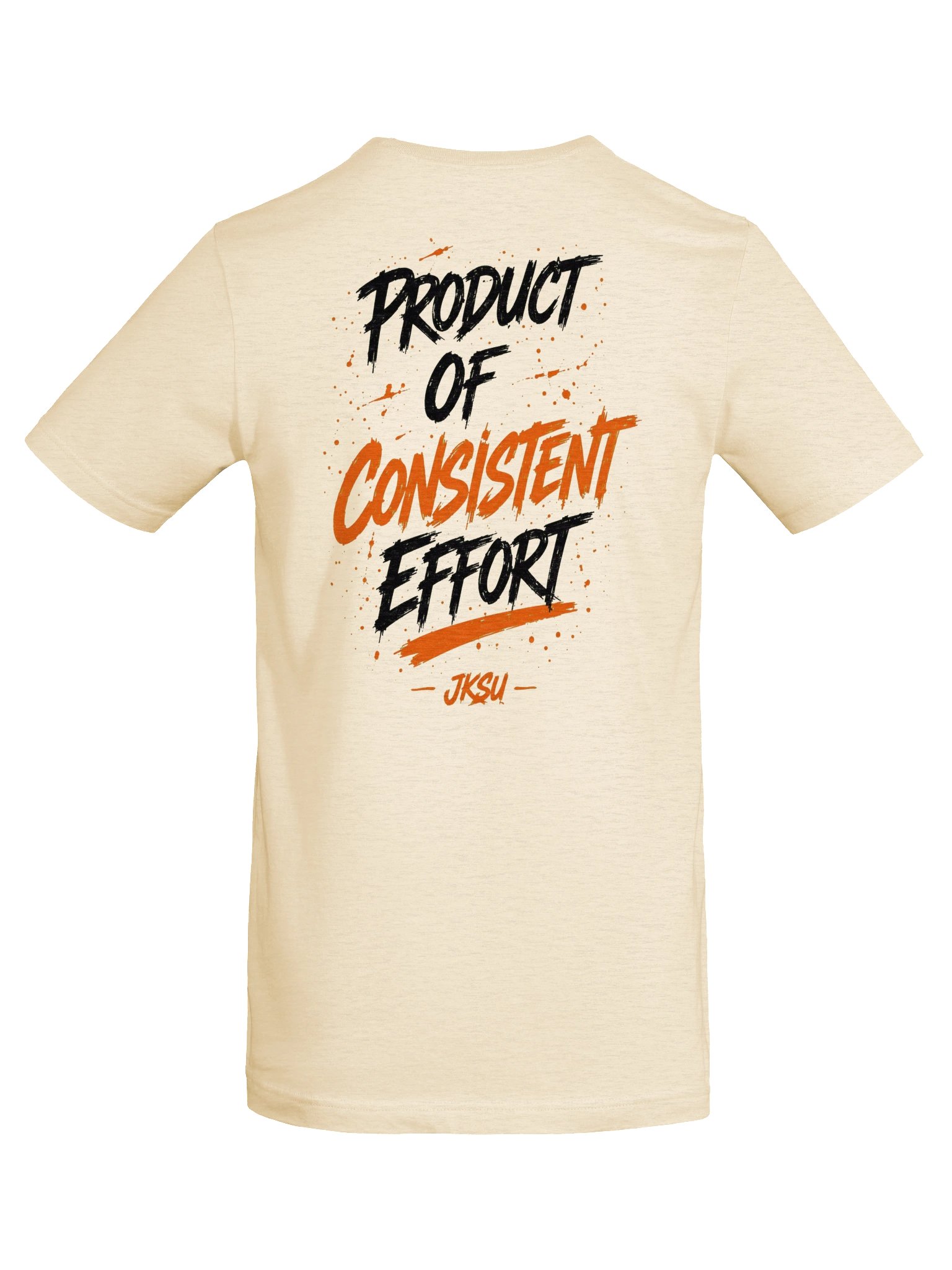 Just Keep Show'n Up "Product of Consistent Effort" product image (6)