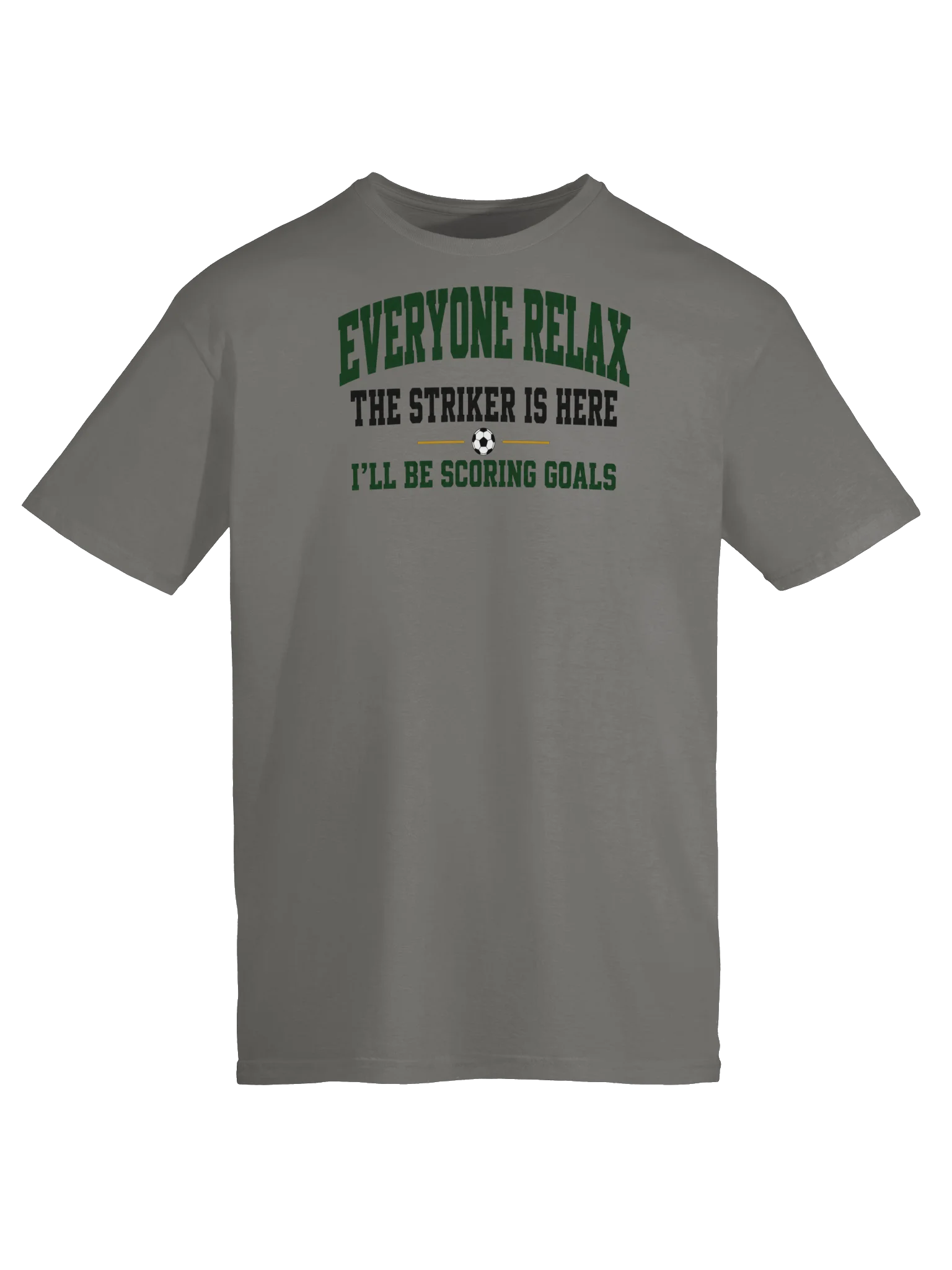 Everyone Relax The Striker Is Here Soccer T-Shirt product image (41)
