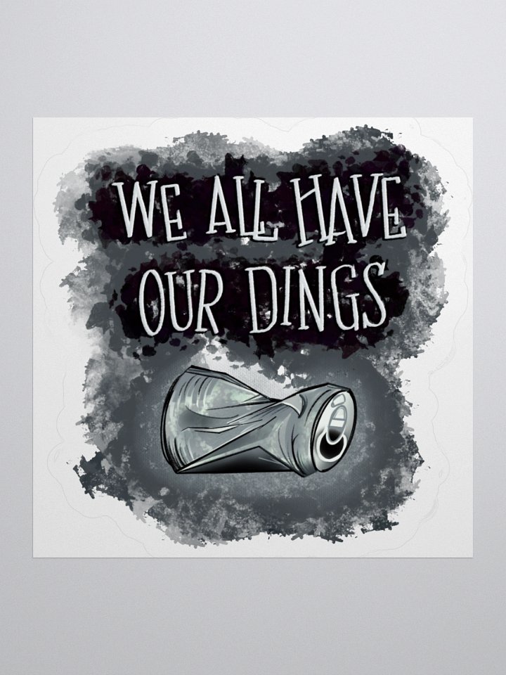 We All Have Our Dings Sticker product image (1)