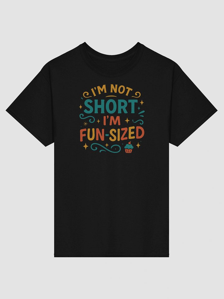 Fun-Sized and Fabulous Tee – Funny Short People Shirt product image (1)