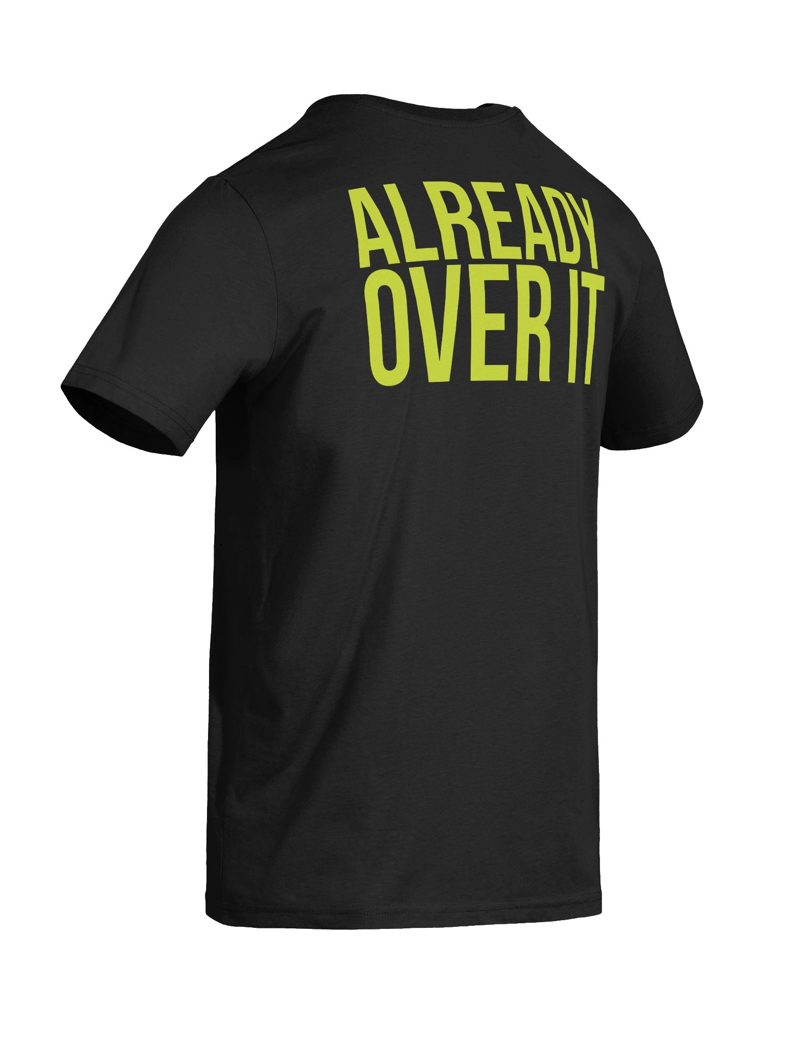 ALREADY OVER IT. TEE product image (10)