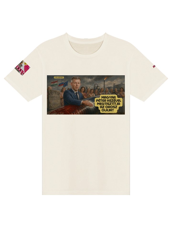 Magyar Péter megtisztítja az orosz olajat prémium póló product image (1)
