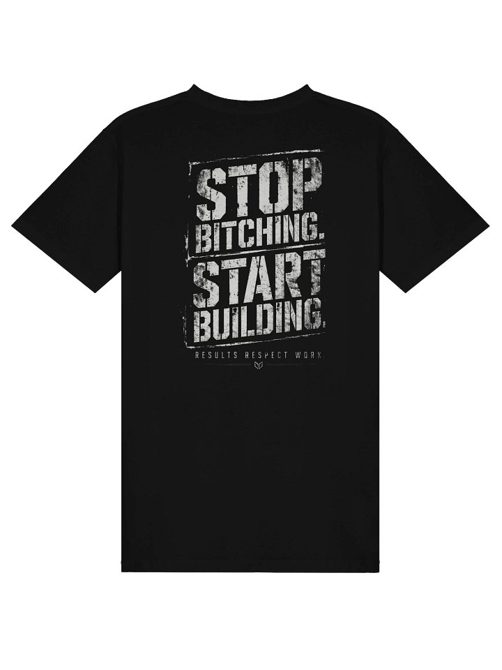 Stop Bitching. Start Building. — MSE Premium T-Shirt product image (11)