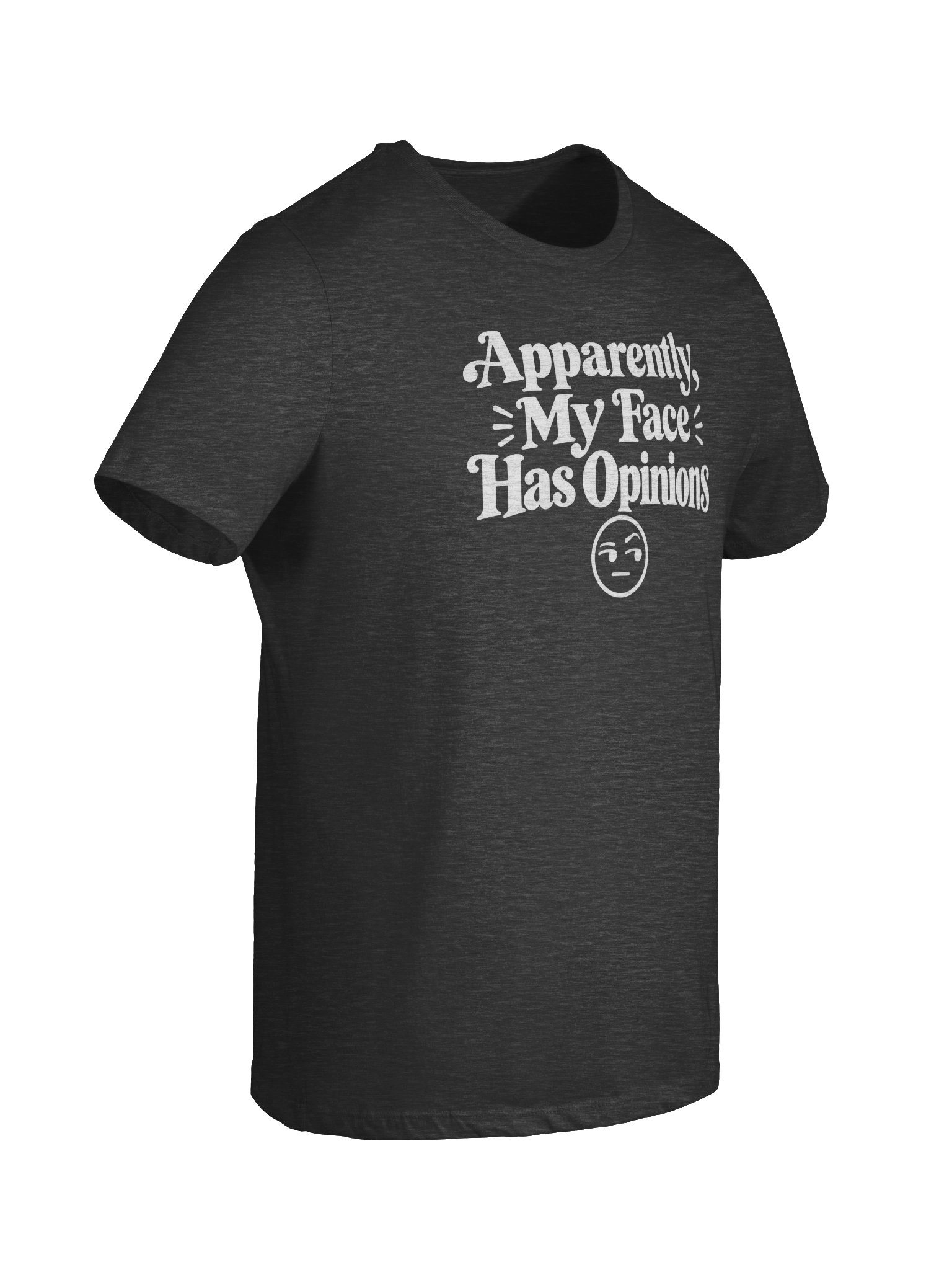 Apparently, My Face Has Opinions – Funny Sassy Women's Tee product image (8)