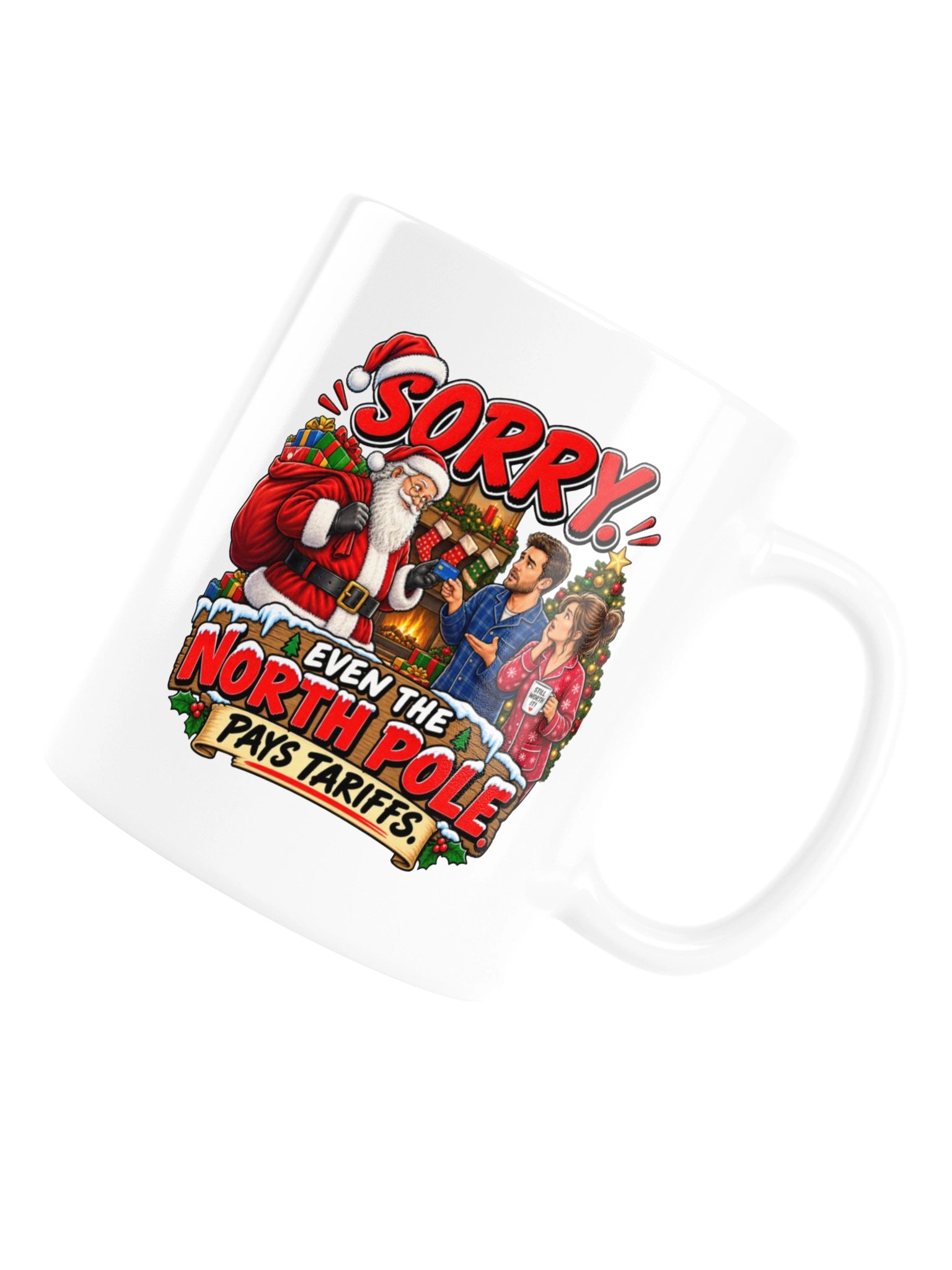 SORRY. EVEN THE NORTH POLE PAYS TARIFFS - MUG product image (18)